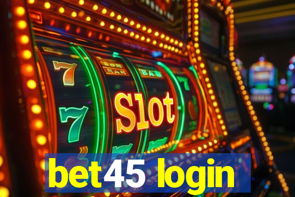 bet45 login